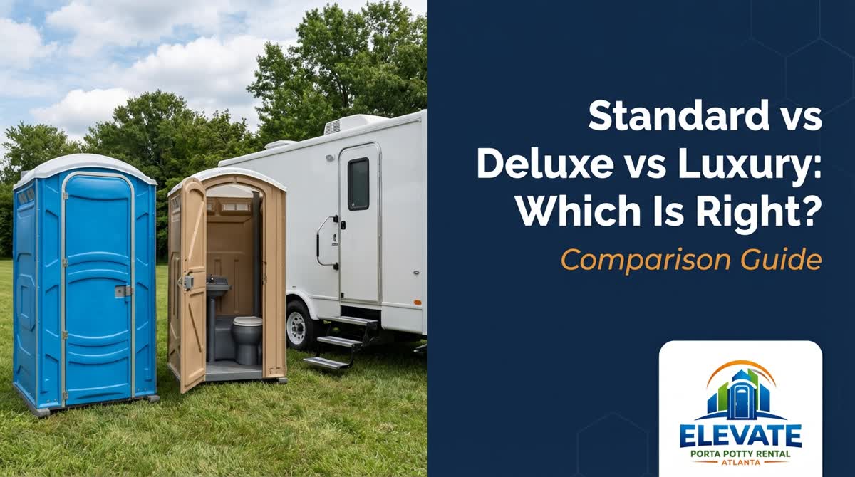 Standard vs deluxe vs luxury portable restroom comparison
